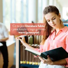 Czym jest literatura faktu? Poznaj jej cechy i przykłady