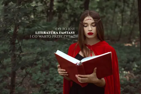 Co to jest literatura fantastyczna i dlaczego ma znaczenie?
