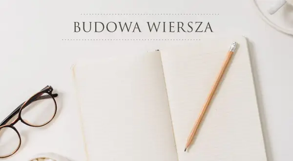 Z czego składa się wiersz? Kluczowe elementy i ich znaczenie