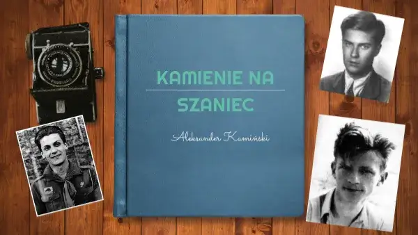 Zdjęcie Czy kamienie na szaniec to literatura faktu czy fikcja historyczna?
